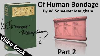 Part 02 - Of Human Bondage Audiobook by W. Somerset Maugham (Chs 17-28)