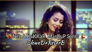 NEW BEST NEHA KAKKAR MASHUP SONGS 😘 2023||  NEW LATEST HINDI  LOFI  SONGS 💜 2023 ||#nehakakkar