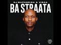 DJ Maphorisa & Visca - Ba Straata ft.2woshortrsa,Stompiiey,ShaunMusiq,Ftears & Madumane