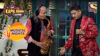 The Kapil Sharma Show | Sukhwinder जी का Amazing Sync Saxophone Player के साथ | Musical Nights