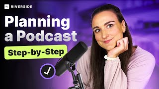Planning A Podcast: A Step-By-Step Guide