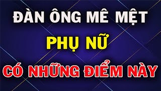 Phụ Nữ Có 6 Đặc Điểm Này Đàn Ông Say Mê Không Rời