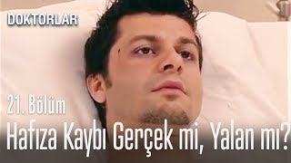 Hafıza kaybı yalan mı gerçek mi? - Doktorlar 21. Bölüm