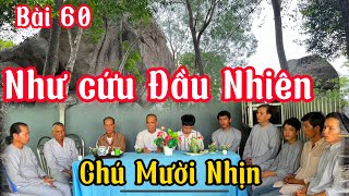 Chú Mười Nhịn bài 60-Như Cứu Đầu Nhiên- khổ đến như lửa gần đầu rán niệm Phật