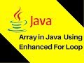 6.5 Array in Java Tutorial With Example using Enhanced For Loop