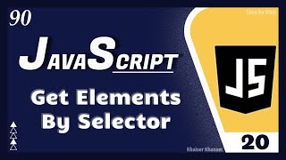 Get Elements by Query Selector || querySelector - 20|| JavaScript Tutorial for Beginners - 90