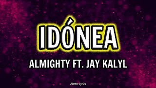 Almighty - Idónea (Letra) ft. Jay Kalyl | Genelipsis (Álbum)