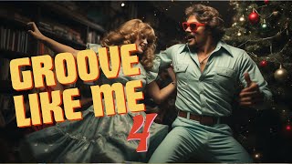 GROOVE LIKE ME #4 * a House Funk Disco Mix