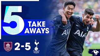 MANOR FROM HEAVEN! Burnley 2-5 Tottenham • Premier League [5 TAKE AWAYS]