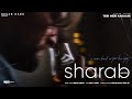 Sharab (Chapter 8) Teri Meri Kahaani | Arpan Singh | San J Saini | Regan Dadu | New Hindi Song 2023