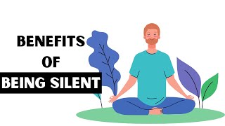 The Power Of Silence  - 11 Benefits Of Being Silent
