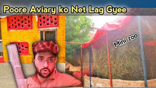 Aj Poore Aviary ko Net Lag gyee||Making Bird's Kingdom #trending #aviary #foryou