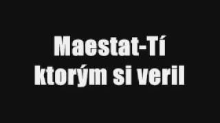 Maestat- Tí ktorým si veril