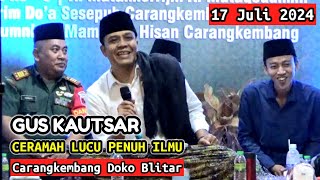 GUS KAUTSAR TERBARU CERAMAH LUCU PALING GAYENG // Carangkembang Doko Blitar