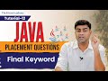 Final Keyword In Java | PLACEMENT Interview Questions | Tutorial- 12