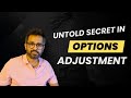 Untold secret in Options Adjustment