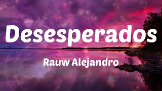 Rauw Alejandro - Desesperados (Letras)