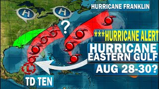 Hurricane Likely in Eastern Gulf Aug 28-30 as TD Ten Forms in the NW Caribbean, Hurricane Franklin