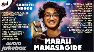 Voice Of Sanjith Hegde (Marali Manasagide) || Sanjith Hegde  Kannada Films Selected Songs || Kannada