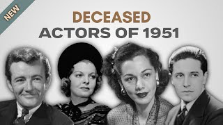 Obituary: Famous Actors WE LOST in 1951