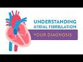 Understanding Atrial Fibrillation: Your Diagnosis