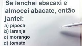 ✅️RACIOCÍNIO LÓGICO | Se lanchei abacaxi e almocei abacate, então jantei