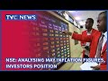 [Business Nigeria] Analysing May Inflation Figures, Investors Position At The Nigerian Exchange