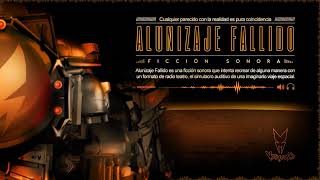 ALUNIZAJE FALLIDO (Ficción sonora) Audioserie Temporada 1 completa