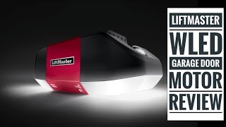 LiftMaster WLED Garage Door Motor Review