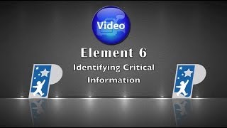 Element 6 Identifying Critical Information