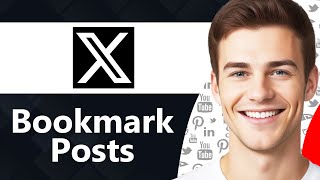 How To Bookmark Posts and View Them on X - Full Guide