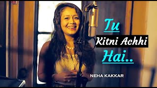 Tu Kitni Achhi Hai | Neha Kakkar (Maa Song) (Mother's Day Special Song 2020) Emotional Songs