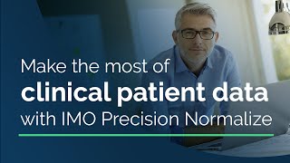 Make the Most of Clinical Patient Data with IMO Precision Normalize | IMO