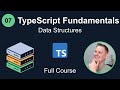 TypeScript Fundamentals #7 - Data Structures