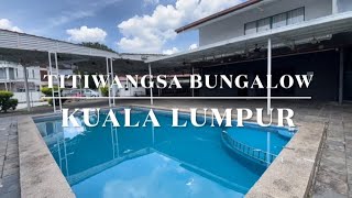 HOUSE TOUR | TITIWANGSA, KUALA LUMPUR. 18,000 SF BUNGALOW FOR SALE. RM 6.80 MIL