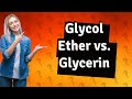 What is the difference between glycol ether and glycerin?