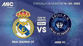 MICFootball'22 | Fase de grupos - Real Madrid CF - JDiez FC (U12A)