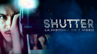 Shutter (Están Entre Nosotros) : La Historia en 1 Video