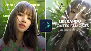 🍀📺LIBERANDO 10 FONTS FAMOSAS NO ALIGTH MOTION 🍀📺