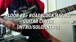 Floor 88 - Roadblock Hatiku (Guitar Cover)