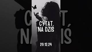 Cytat na dziś 29 grudnia 2024 #cytaty