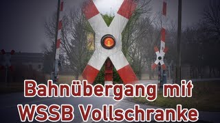 ★ WSSB VOLLSCHRANKEN BAHNÜBERGANG MIT REGIONALZUG DER ODEG [Full HD]