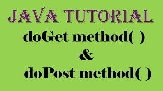 Servlet Java Tutorial Part 2 - doGet method() and doPost method()