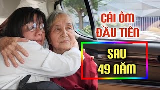 ( P.1 ) Cám ơn trời phật đã cho 2 Mẹ con gặp lại sau 49 năm. Thật ấm áp khi được ôm Mẹ vào lòng.