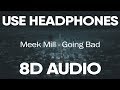 Meek Mill, Drake – Going Bad (8D AUDIO)