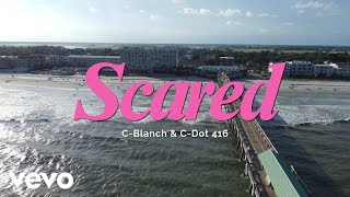 C-Blanch, C-Dot 416 - SCARED (অফিসিয়াল মিউজিক ভিডিও)