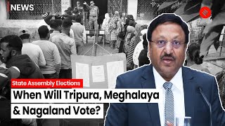 Tripura Votes On Feb 16, Meghalaya, Nagaland On Feb 27, Counting On March 2