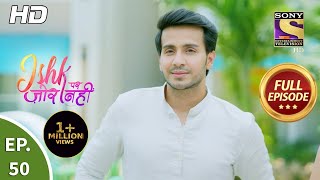 Ishk Par Zor Nahi - Ep 50 - Full Episode - 21st May, 2021