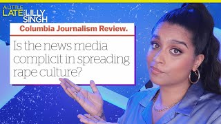 The Failure of Media Coverage Around Sexual Assault | A Little Late with Lilly S