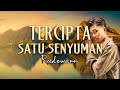 REEDZWANN - TERCIPTA SATU SENYUMAN (LIRIK VIDEO) #lyrics